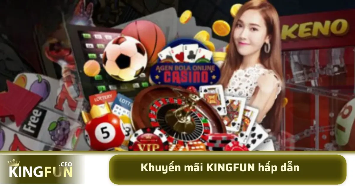 Khuyến mãi KINGFUN 3 Hãy theo dõi kỹ các thông báo từ hệ thống về chương trình khuyến mãi, đặc biệt là những dịp lễ lớn, ngày sinh nhật, hoặc các sự kiện đặc biệt để không bỏ lỡ các phần quà hấp dẫn.