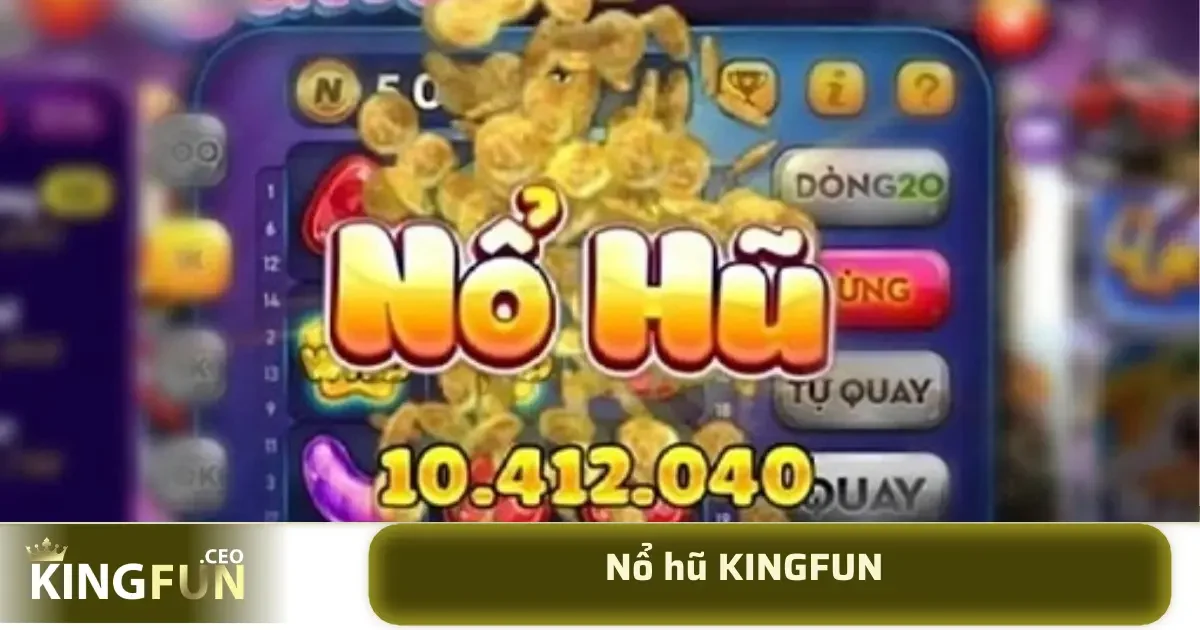 Nổ Hũ 1 Thị trường game online hiện nay vô cùng đa dạng với hàng trăm tựa game nổ hũ khác nhau tại KINGFUN.