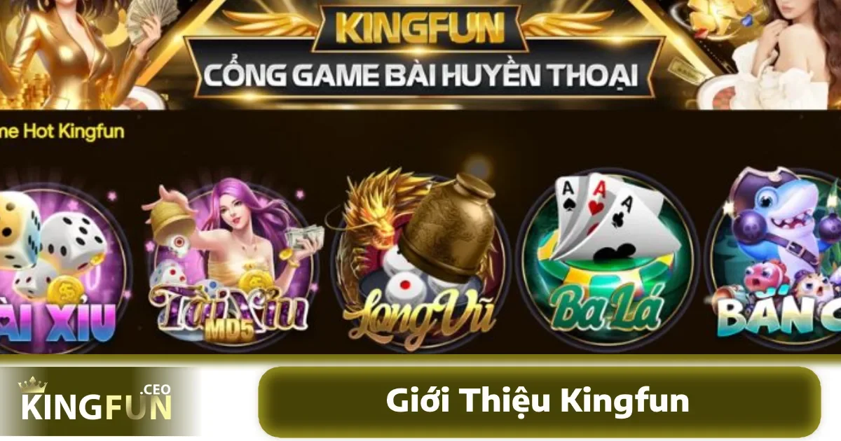 Giới Thiệu Kingfun 2 Sức hút của KINGFUN nằm ở những đặc điểm nổi bật sau đây: dịch vụ khách hàng chuyên nghiệp, giao diện thân thiện